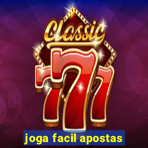 joga facil apostas